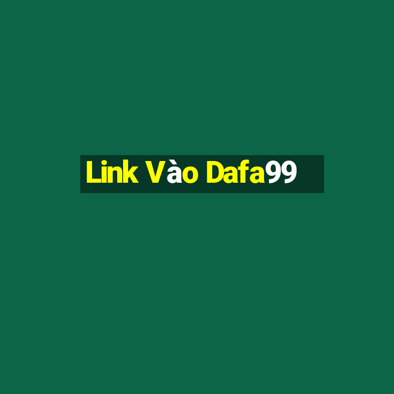 Link Vào Dafa99