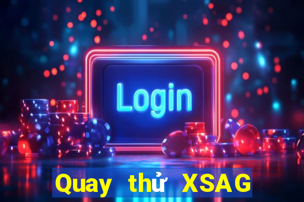 Quay thử XSAG thứ bảy