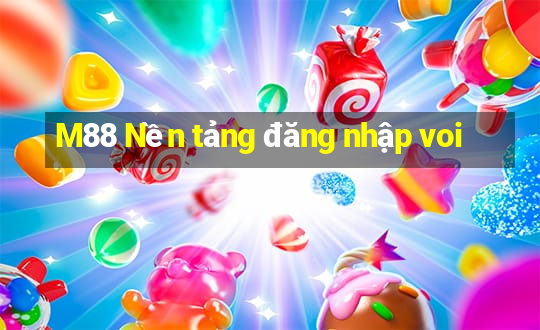 M88 Nền tảng đăng nhập voi