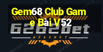 Gem68 Club Game Bài V52