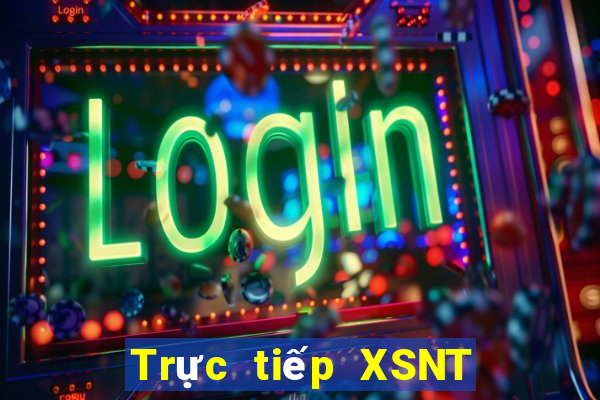 Trực tiếp XSNT Thứ 7