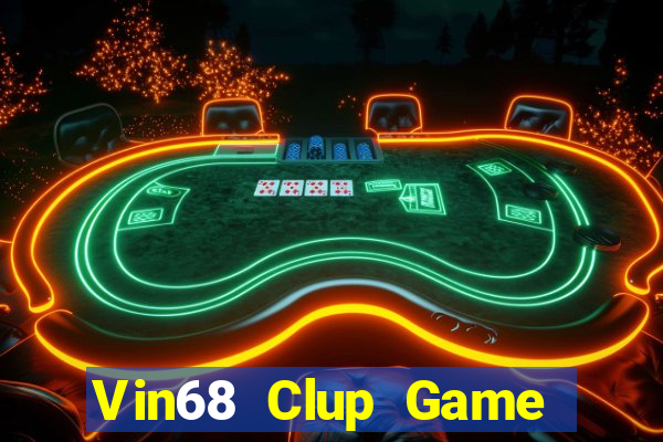 Vin68 Clup Game Bài Mậu Binh