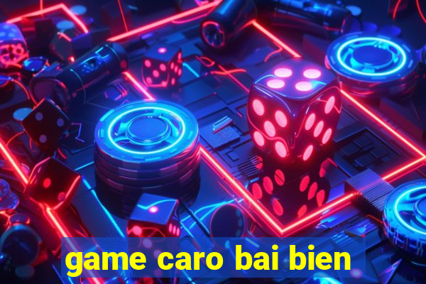 game caro bai bien