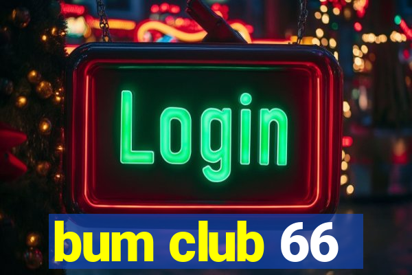 bum club 66