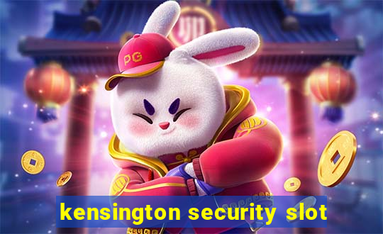 kensington security slot