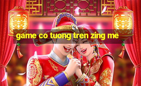 game co tuong tren zing me