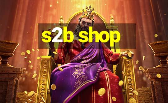 s2b shop