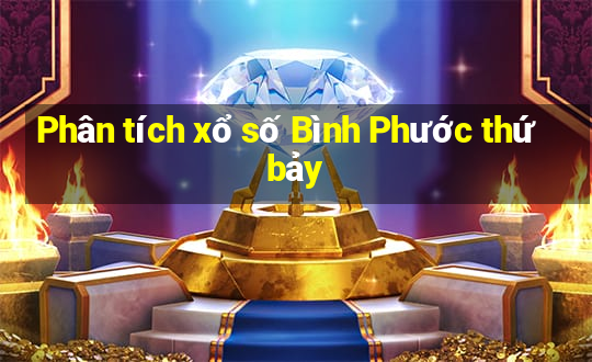 Phân tích xổ số Bình Phước thứ bảy