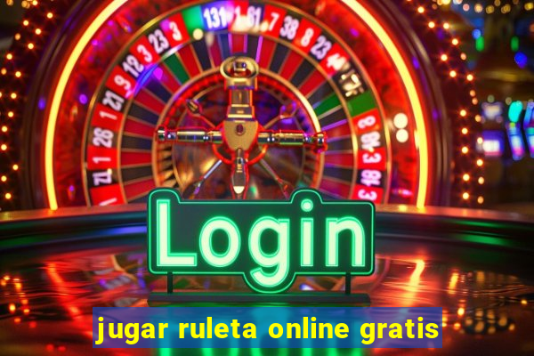 jugar ruleta online gratis