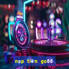 nạp tiền go88 quên ghi code