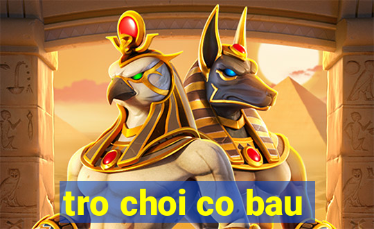 tro choi co bau