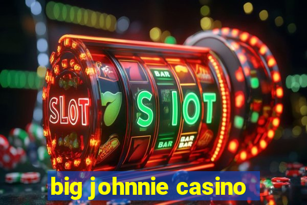 big johnnie casino