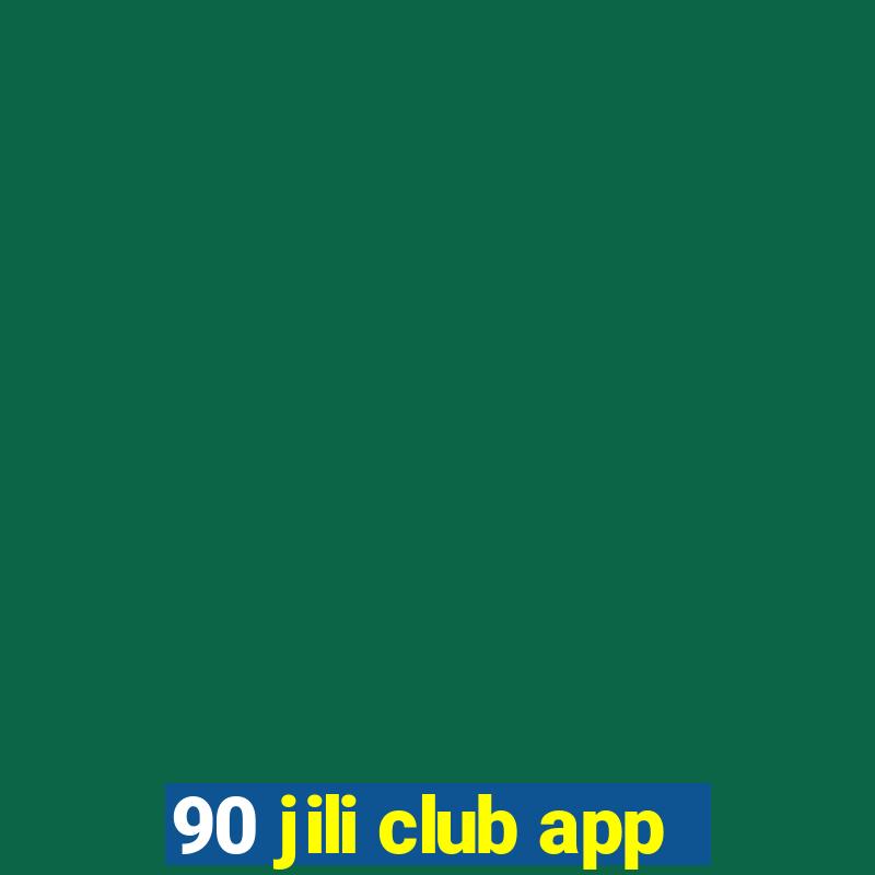 90 jili club app