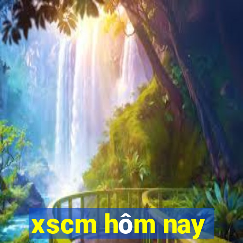 xscm hôm nay