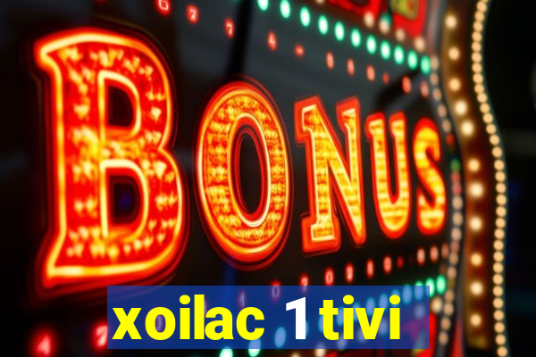 xoilac 1 tivi