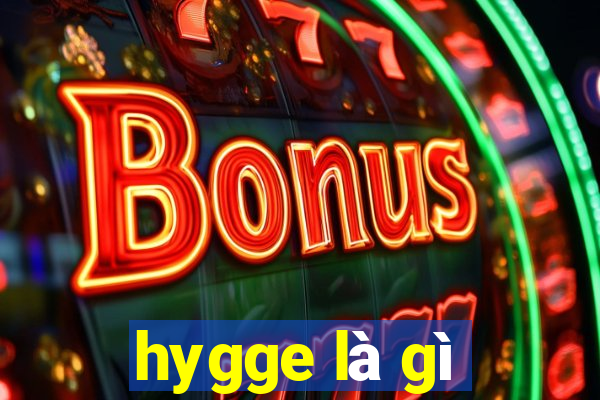 hygge là gì