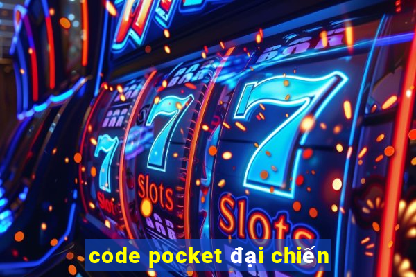 code pocket đại chiến