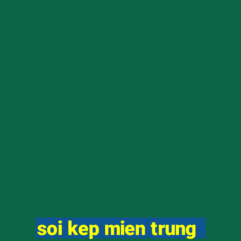 soi kep mien trung