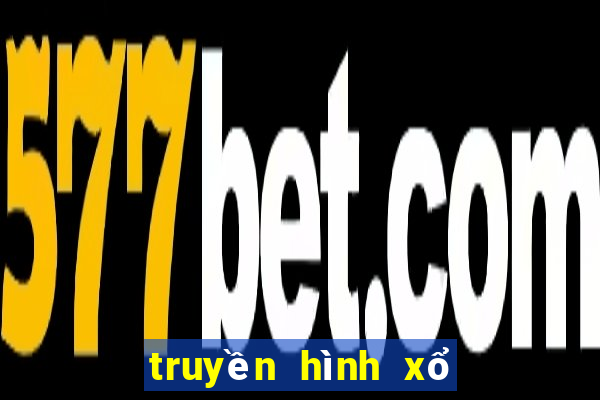 truyền hình xổ số miền bắc trực tiếp