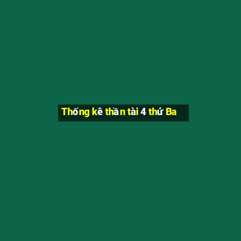 Thống kê thần tài 4 thứ Ba