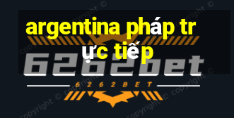 argentina pháp trực tiếp