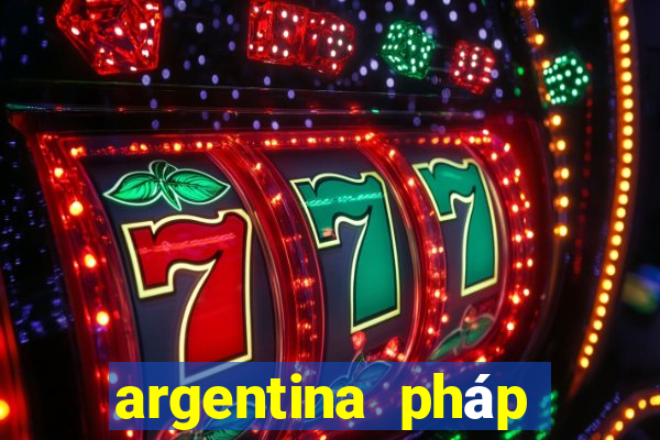 argentina pháp trực tiếp