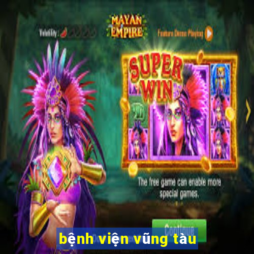 bệnh viện vũng tàu