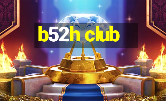 b52h club