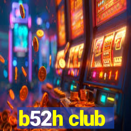 b52h club