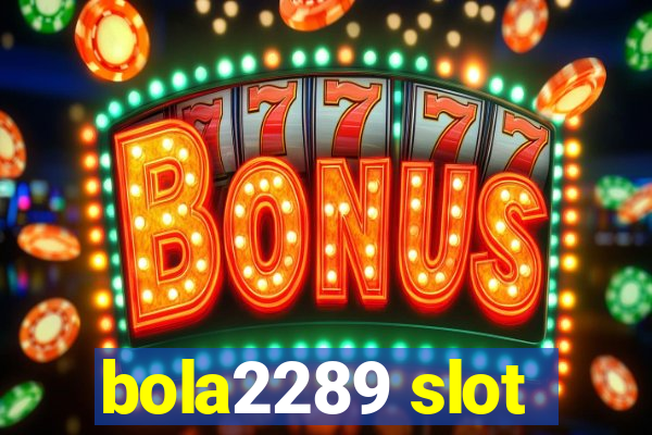 bola2289 slot