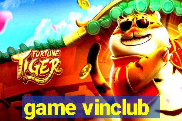 game vinclub