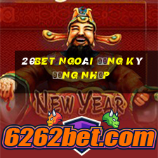 20bet Ngoài Đăng ký Đăng nhập