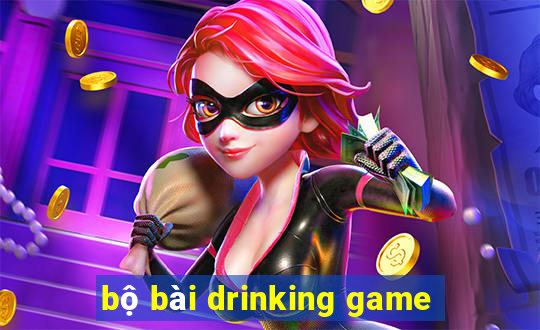 bộ bài drinking game