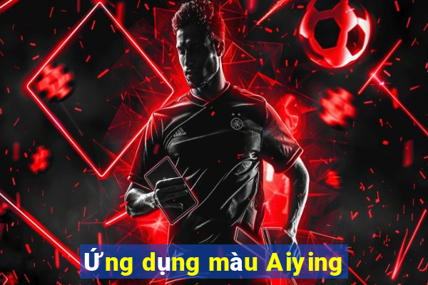 Ứng dụng màu Aiying