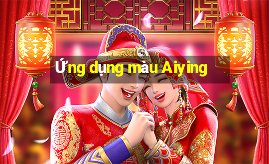 Ứng dụng màu Aiying