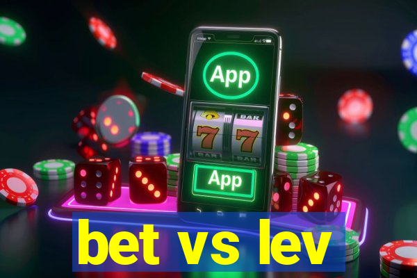 bet vs lev