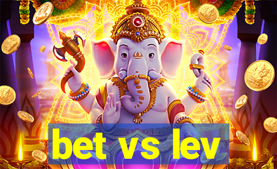 bet vs lev