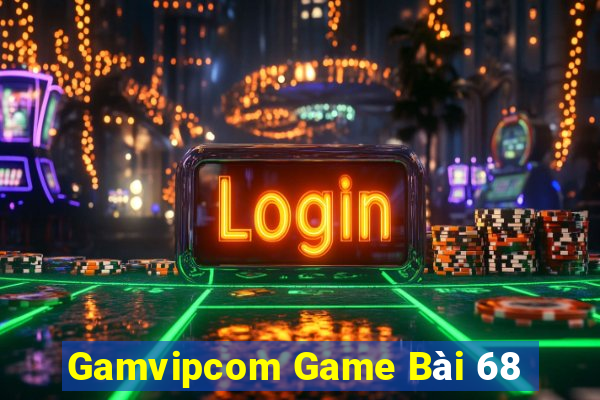 Gamvipcom Game Bài 68