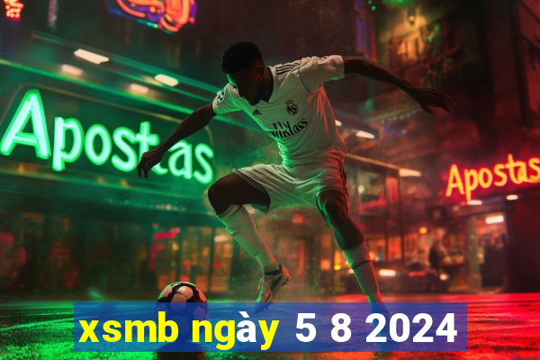 xsmb ngày 5 8 2024