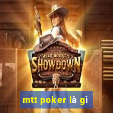 mtt poker là gì