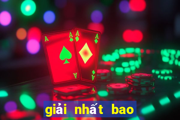 giải nhất bao nhiêu tiền