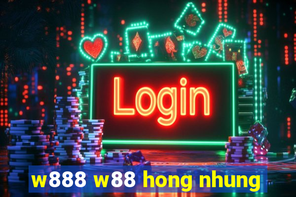 w888 w88 hong nhung