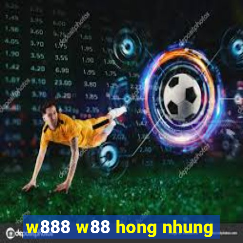 w888 w88 hong nhung