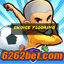 choice flooring