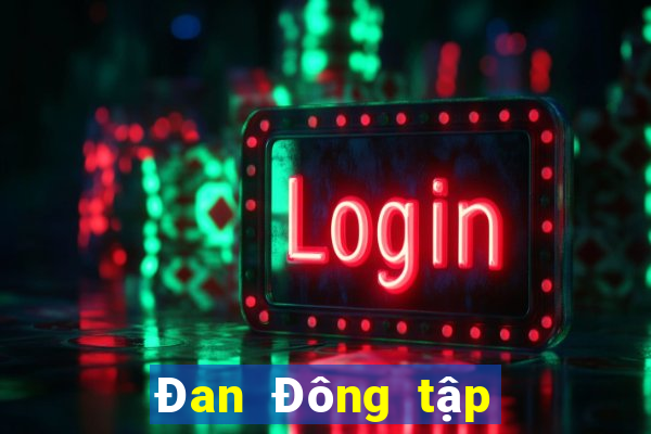 Đan Đông tập hợp mạt chược