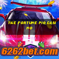 the fortune pig casino