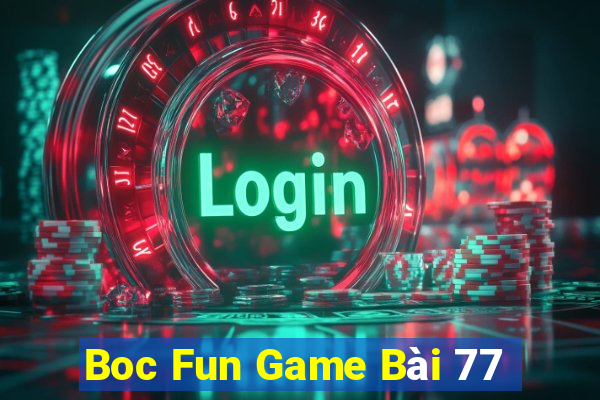 Boc Fun Game Bài 77