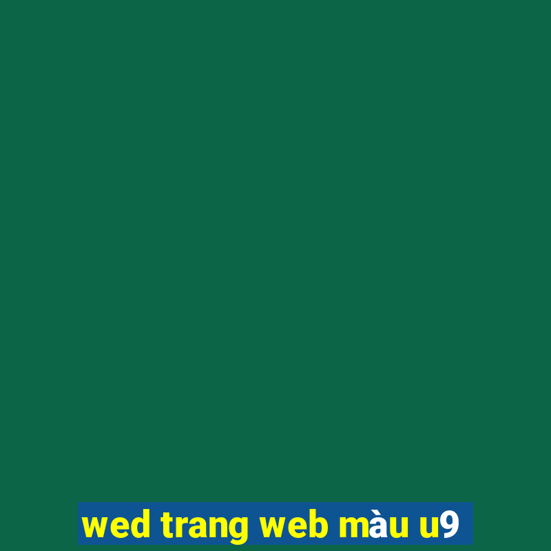 wed trang web màu u9