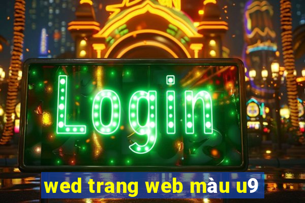 wed trang web màu u9