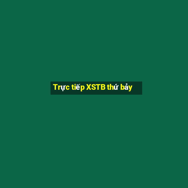 Trực tiếp XSTB thứ bảy